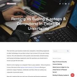 Renting Vs Buying (Laptops & Computers) In Times Of Uncertainty