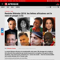 Rentrée littéraire 2016: les lettres africaines ont le vent en poupe (1/2)