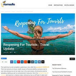 Reopening For Tourists : Travel Update - NOMADLO