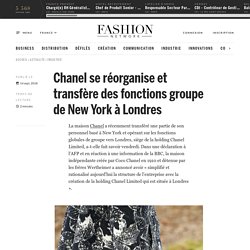 Chanel se réorganise et transfère des fonctions groupe de New York à Londres - Actualité : industrie (#1014010)