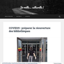 COVID19 : préparer la réouverture des bibliothèques – Je veille… culturelle !