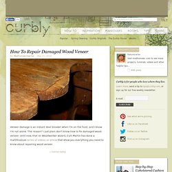 DIY Design Community « Keywords: furniture restoration, wood repair, furniture repair, veneer repair