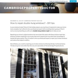 How to repair double-hung windows? – DIY tips – cambridgepropertydoctor