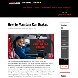 An Auto Repair Shop in Huntington Beach CA Shows Car Owners How to Maintain Their Brakes