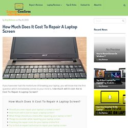 How Much Does It Cost To Repair A Laptop Screen?