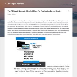 The PC Repair Network: A Perfect Place For Your Laptop Screen Repairs