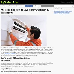 AC Repair Tips: How To Save Money On Repairs & Installations