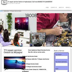 TV repair service centre in Miyapur