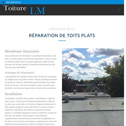 Réparation de toit plat - Membrane élastomère - Toiture à Saint-Jérôme