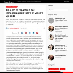 Tips om te repareren dat Instagram geen foto's of video's uploadt