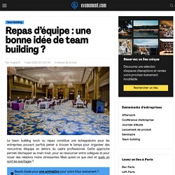 Repas d’équipe : une bonne idée de team building ?