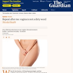 Repeat after me: vagina is not a dirty word
