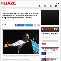 Obama Refuses to Answer ‘Repeated Questions on Whether Requests for Help in Benghazi Were Denied’