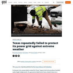 27 fév. 2021Texas repeatedly failed to protect its power grid against extreme weather