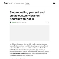 Stop repeating yourself and create custom views on Android with Kotlin