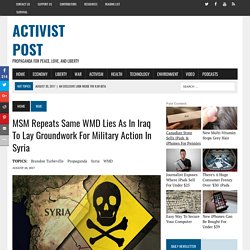 MSM Repeats Same WMD Lies As In Iraq To Lay Groundwork For Military Action In Syria
