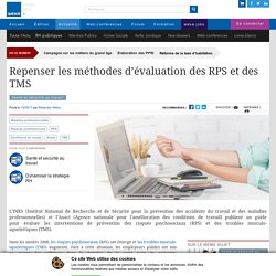 Repenser les méthodes d’évaluation des RPS et des TMS