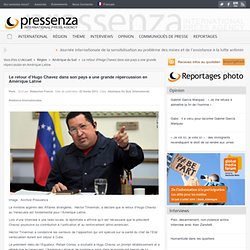 Le retour d’Hugo Chavez dans son pays a une grande répercussion en Amérique Latine - PressenzaPressenza