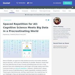 Spaced Repetition for All: Cognitive Science Meets Big Data in a Procrastinating World