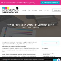 How to Replace an Empty Ink Cartridge Safely