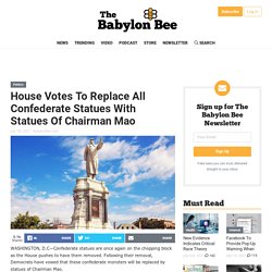 House Votes To Replace All Confederate Statues With Statues Of Chairman Mao