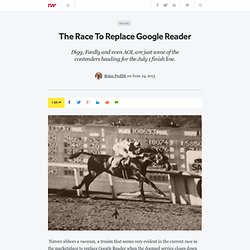 The Race To Replace Google Reader