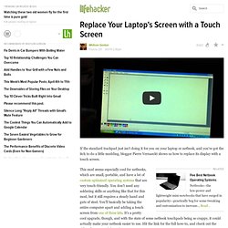 Replace Your Laptop's Screen with a Touch Screen