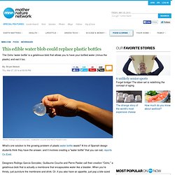 This edible water blob could replace plastic bottles