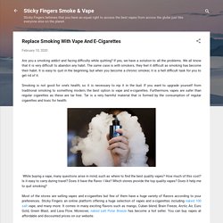 Replace Smoking With Vape And E-Cigarettes