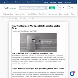 How to Replace Whirlpool Refrigerator Water Filter