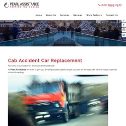 Cab Accident Car Replacement - Pearl Assistance ltd London