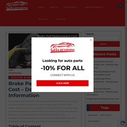 Brake Pad Replacement Cost - Detailed Information