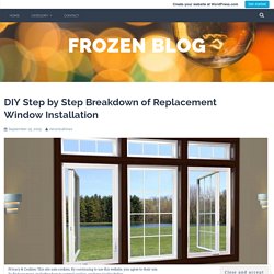 DIY Step by Step Breakdown of Replacement Window Installation