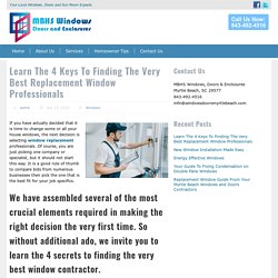 Learn The 4 Keys To Finding The Very Best Replacement Window Professionals