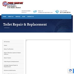 Toilet Repair & Replacement - ProServe Plumbers Fort Worth