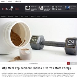 Why Meal Replacement Shakes Give You More Energy