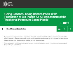 GSF 2013 : Project : Going Bananas!-Using Banana Peels in the Production of Bio-Plastic As A Replacement of the Traditional Petroleum Based Plastic
