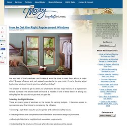 How to Get the Right Replacement Windows - Mosby Building Arts Blog