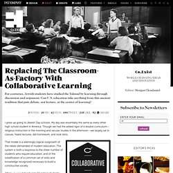 Replacing The Classroom-As-Factory With Collaborative Learning