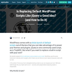 Is Replacing Default WordPress Scripts Like jQuery a Good Idea? (and How to Do It)