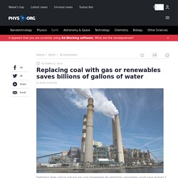 Replacing coal with gas or renewables saves billions of gallons of water