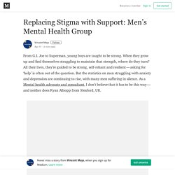 Replacing Stigma with Support: Men’s Mental Health Group