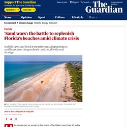 'Sand wars': the battle to replenish Florida’s beaches amid climate crisis