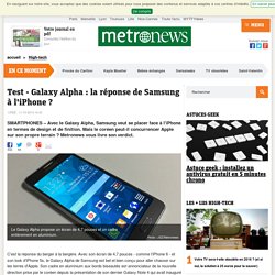 Test - Galaxy Alpha : la réponse de Samsung à l'iPhone