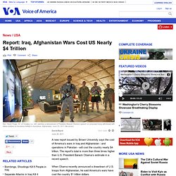 Report: Iraq, Afghanistan Wars Cost US Nearly $4 Trillion