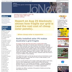 Report on Aug 25 blackouts shows how fragile our grid is (and the real cost of cheap solar panels).