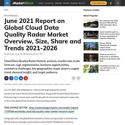 June 2021 Report on Global Cloud Data Quality Radar Market Overview, Size, Share and Trends 2021-2026