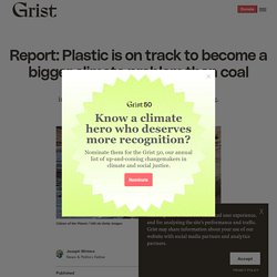 22 oct. 2021 Report: Plastic is on track to become a bigger climate problem than coal