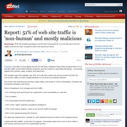 Report: 51% of web site traffic is 'non-human' and mostly malicious