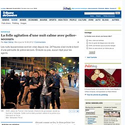 Reportage: La folle agitation d’une nuit calme avec police-secours - Suisse